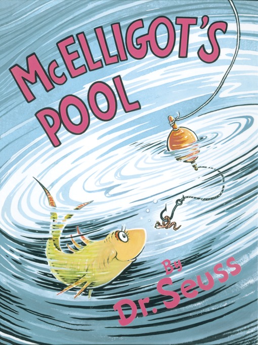 Title details for McElligot's Pool by Dr. Seuss - Wait list